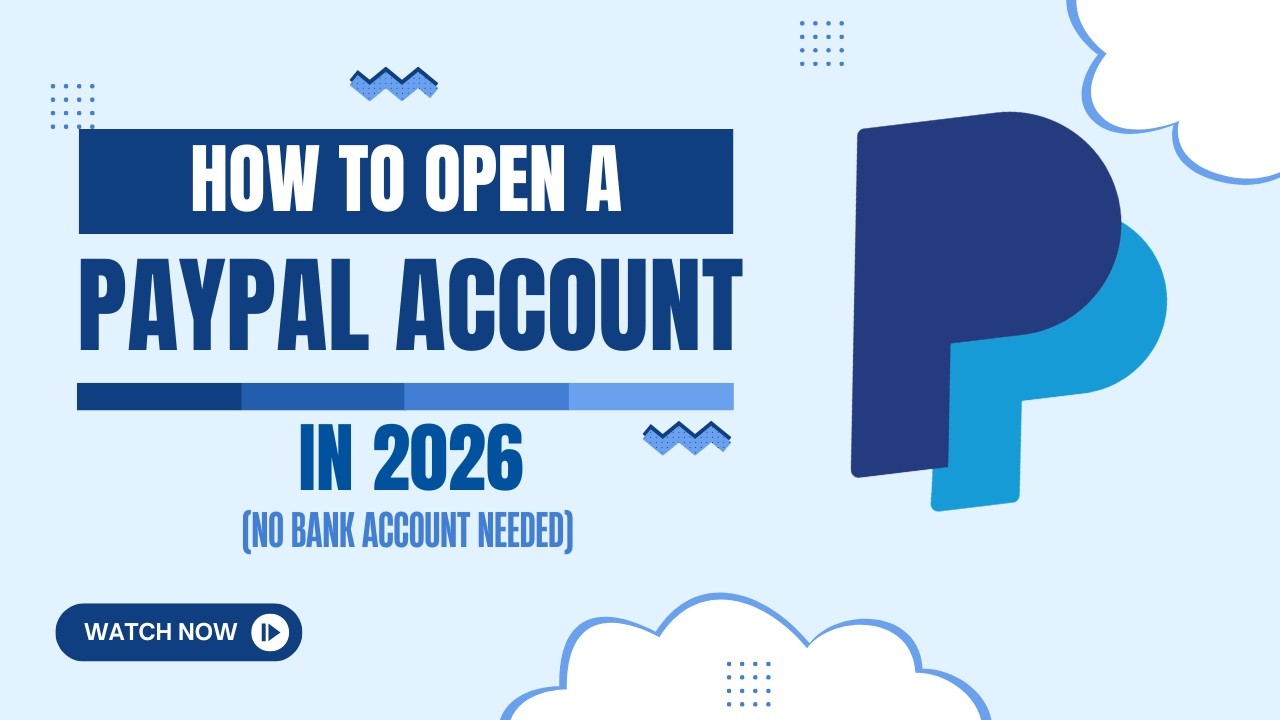 How to Open a PayPal Account in 2026 (With or Without Bank Account)