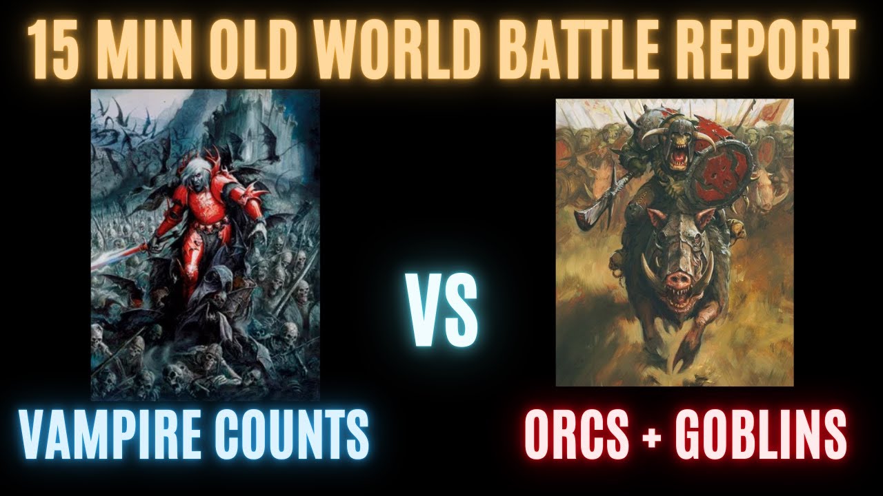 15 Minute Battle Report- Warhammer Old World: Vampire Counts vs Orcs and Goblins