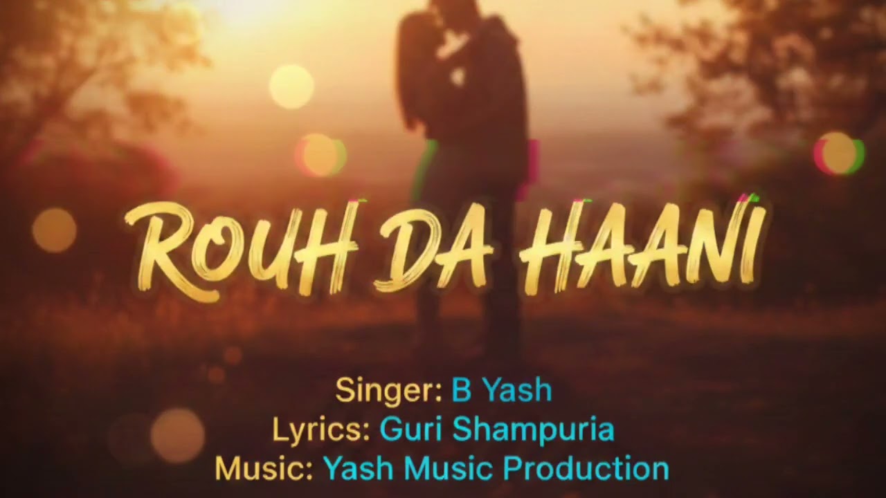 Rooh Da Haani : B Yash | New Romantic Song 2026 | Yash Music Production 