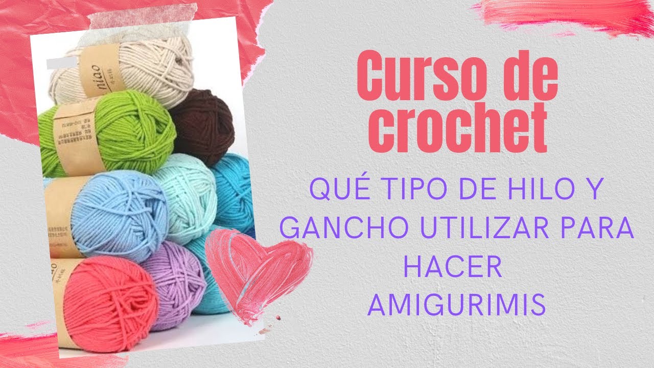 ¿Qué tipo de hilo y gancho uso para hacer amigurumis?