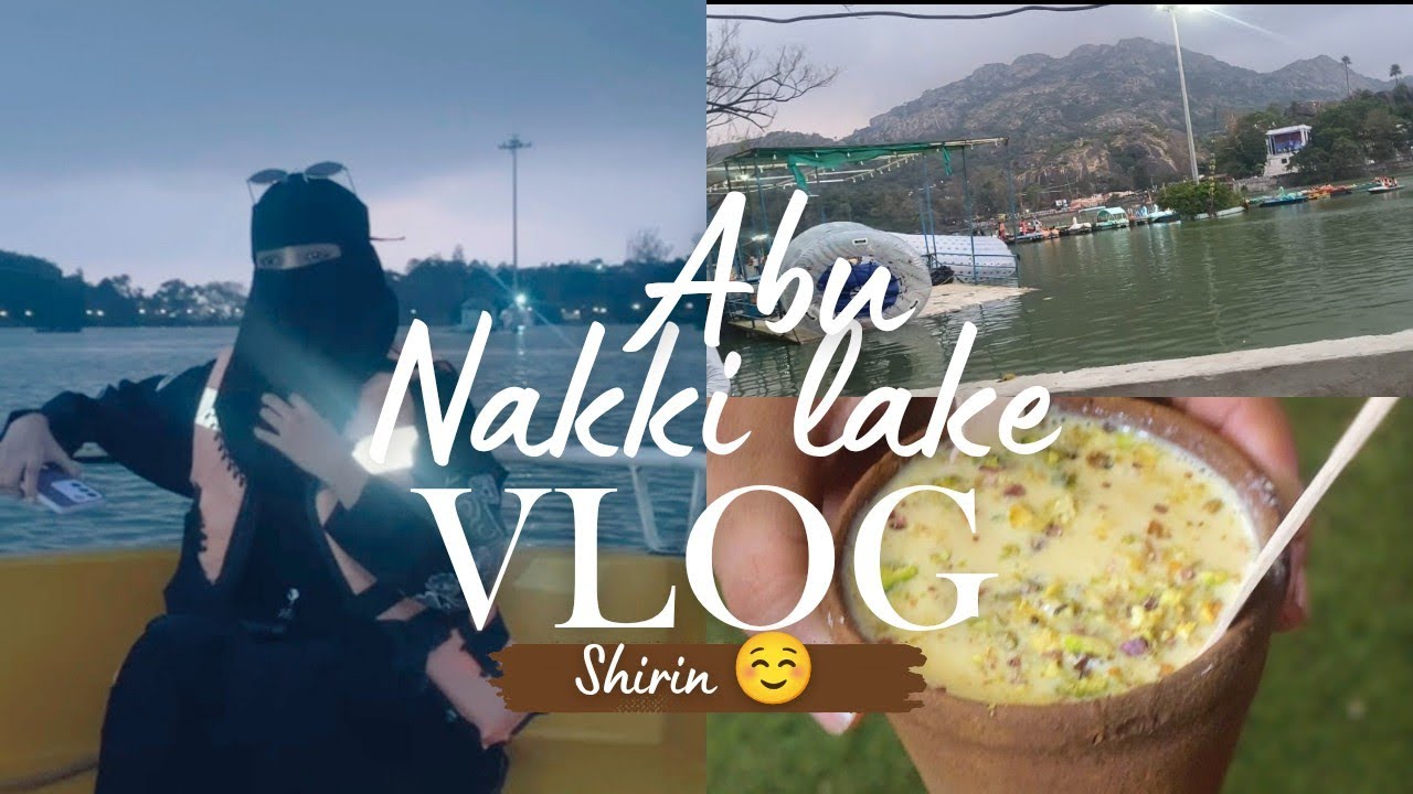 Mount Abu Nakki Lake 😍 || Bohot achi jagah|| Shirin vlog 