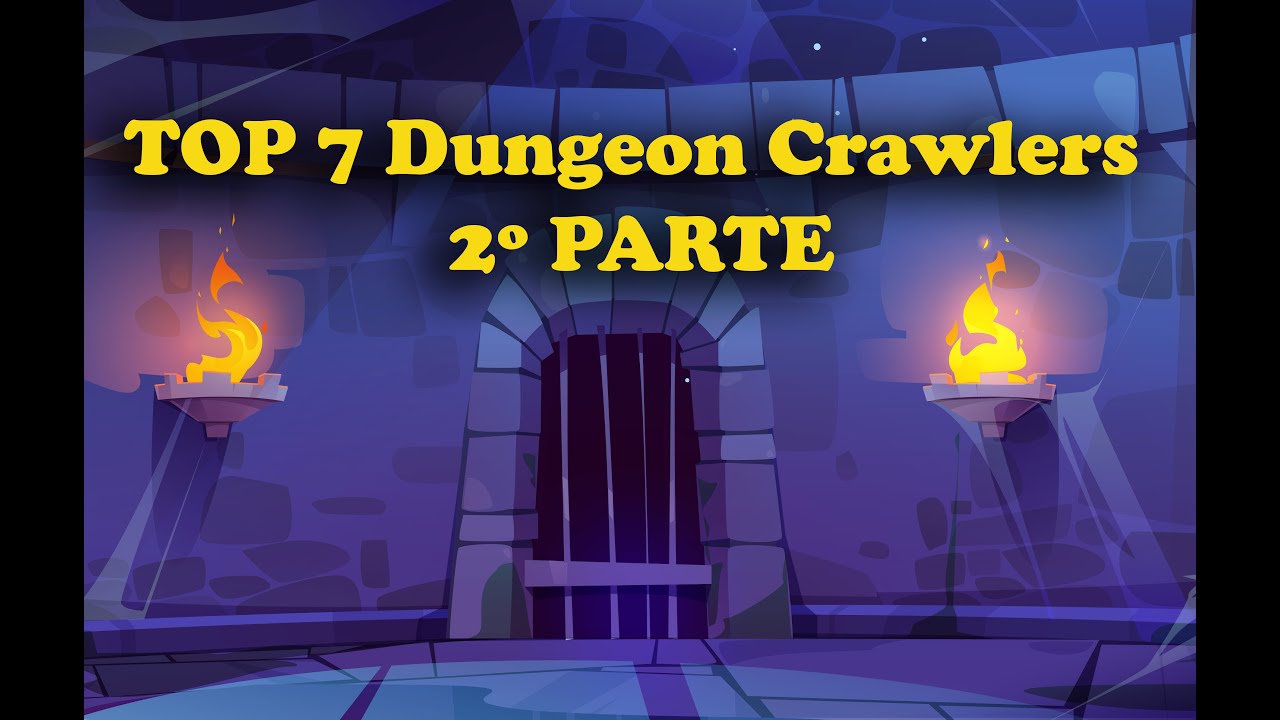 TOP 7 Dungeon Crawlers 2º PARTE