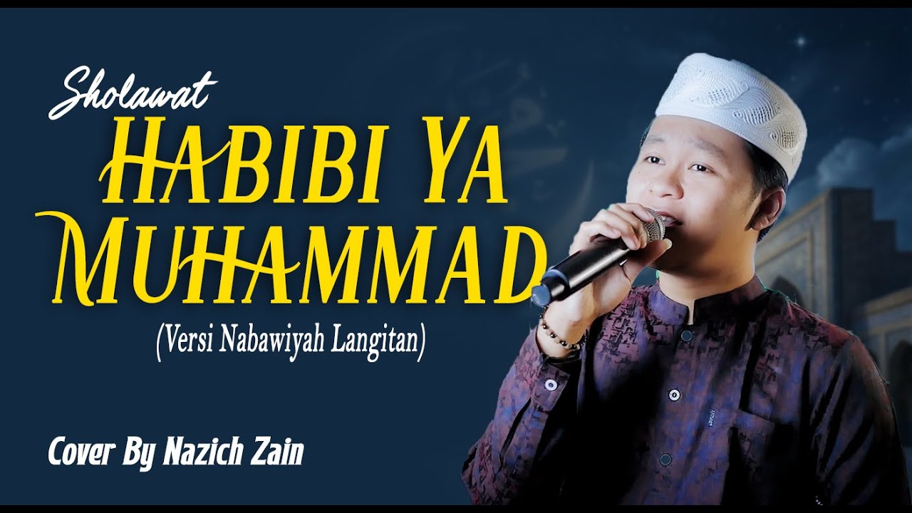 HABIBI YA MUHAMMAD (SHOLAWAT KISAH ISRA’ MI’RAJ) Versi Khas Langitan- Cover Nazich Zain