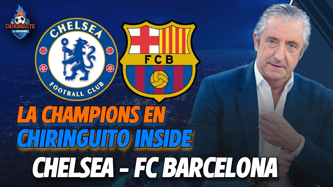 ⚽️ CHELSEA - FC BARCELONA | Chiringuito Inside | UCL