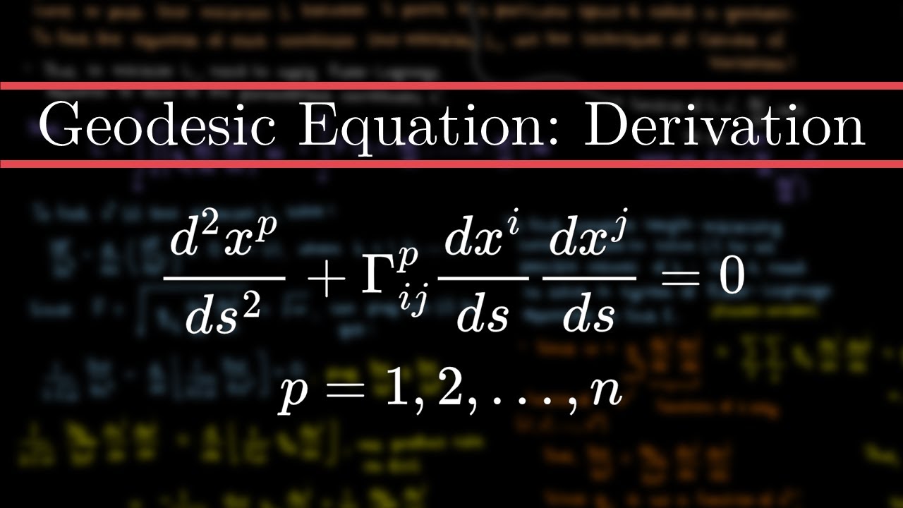 The Geodesic Equation: Introduction and Derivation