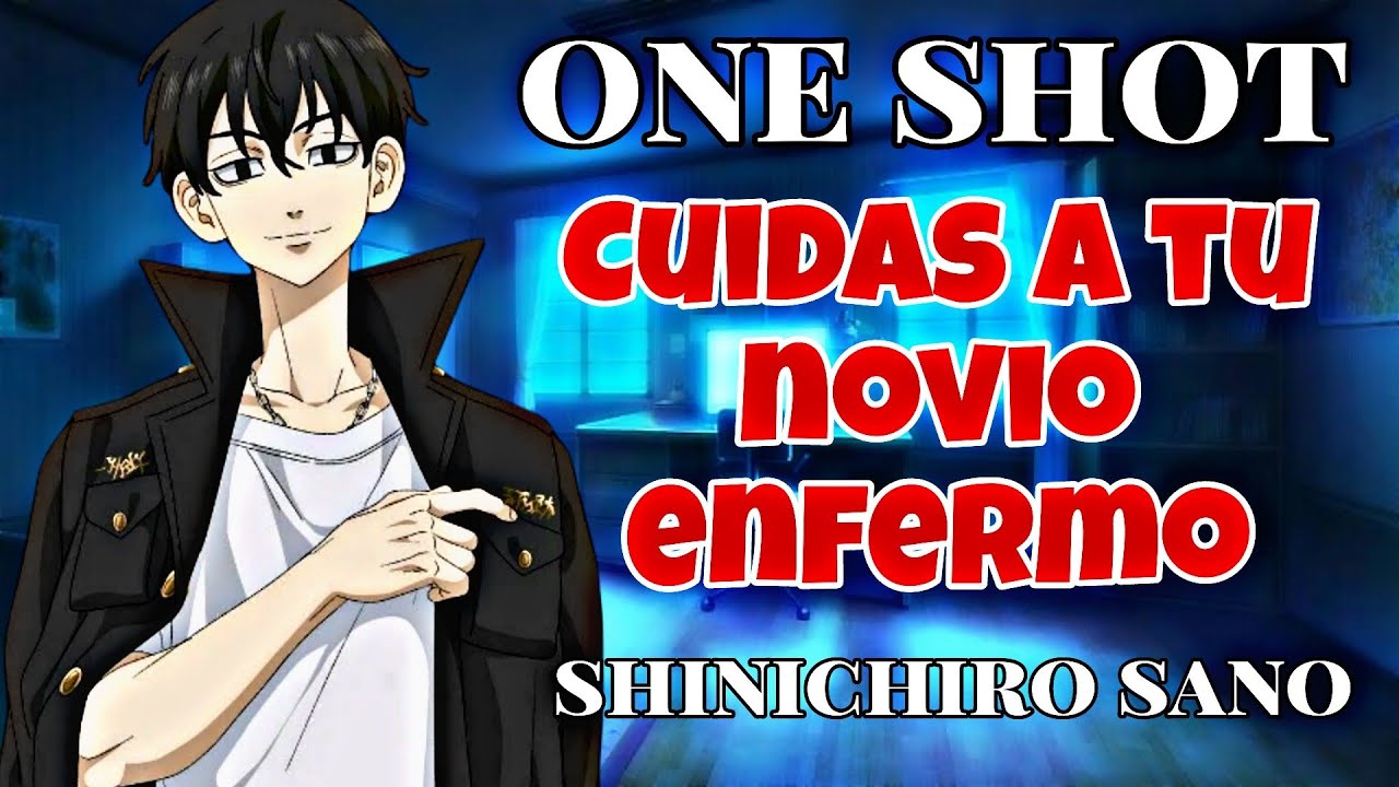 Cuidando a tu novio enfermo|OneShot|Shinichiro sano