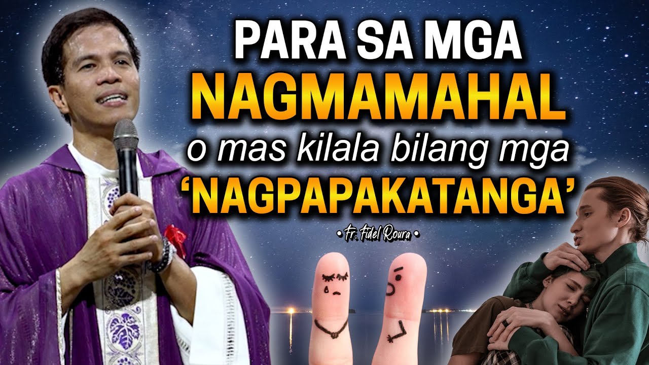 *SUPER TOUCHING* PARA SA MGA NAGMAMAHAL KAYA 'NAGPAPAKATANGA' | Homily by Fr. Joseph Fidel Roura