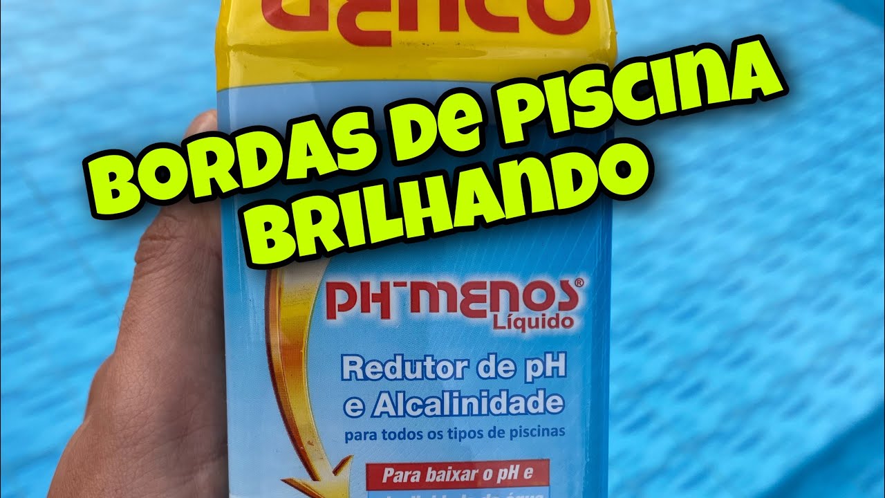 Limpando borda de piscina encardida de forma f&aacute;cil com REDUTOR DE PH (PH-)