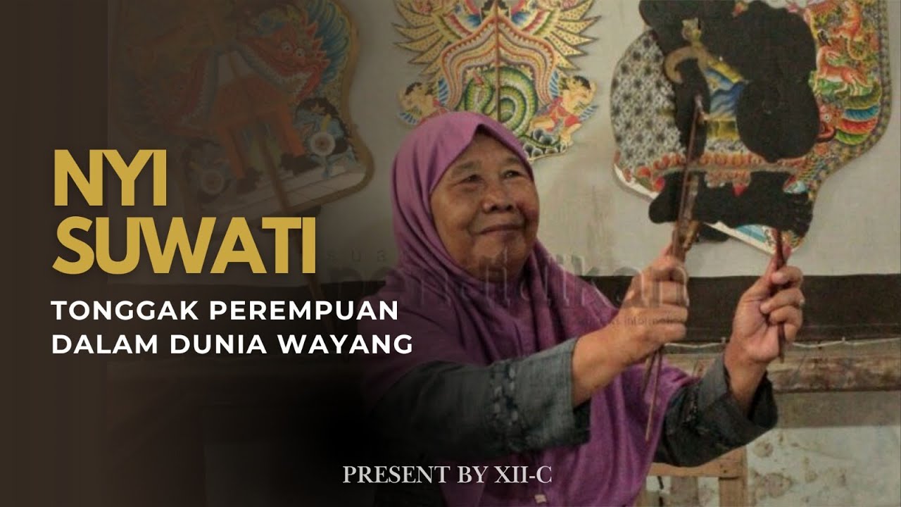 NYI SUWATI : TONGGAK PEREMPUAN DALAM DUNIA WAYANG | KELAS XII-C |LOMBA VIDEO HSN & BULAN BAHASA 2025