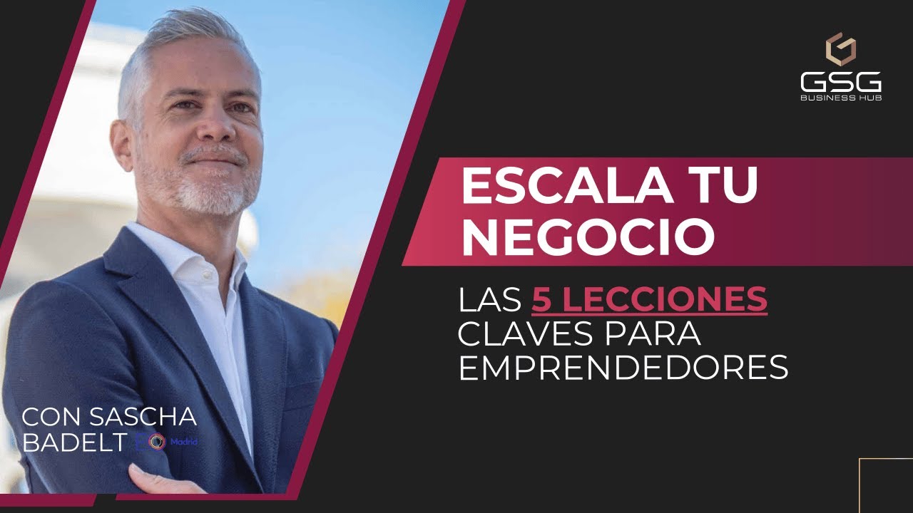 Cómo Escalar tu Negocio: Lecciones de un Mentor de Emprendedores con Sascha Badelt