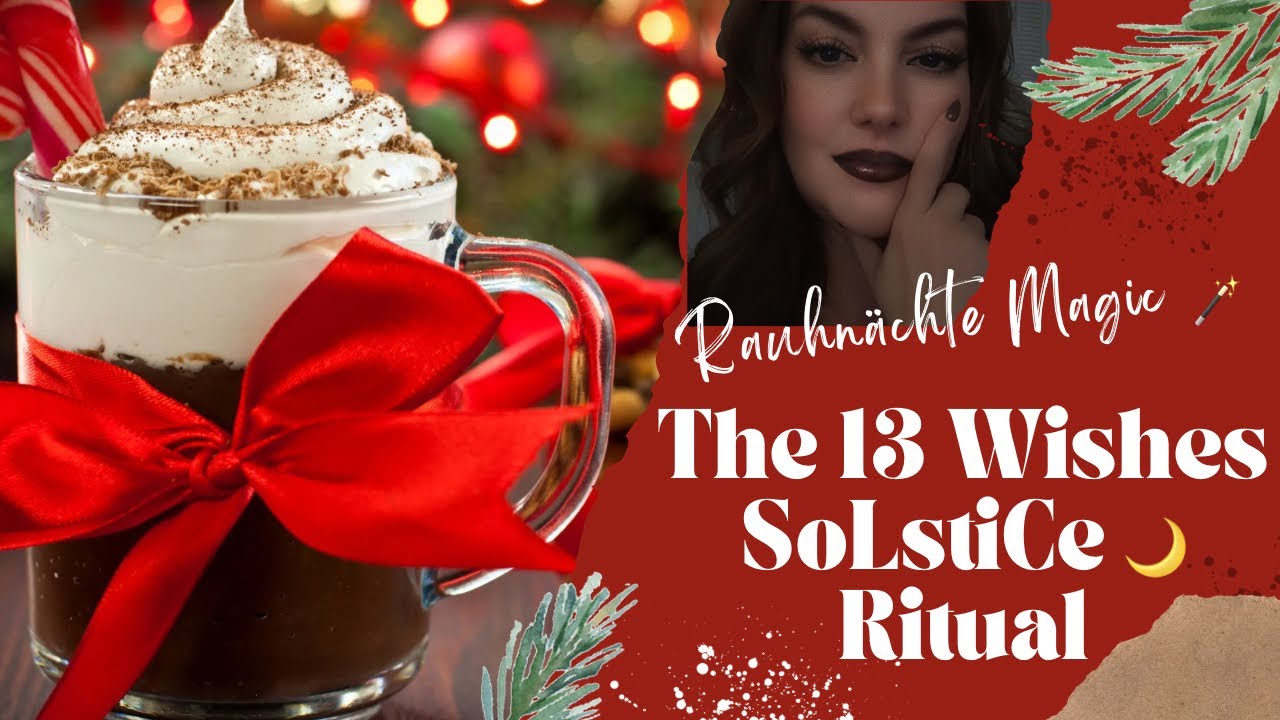 🌙✨The 13 Wishes Solstice Ritual: Rauhn&auml;chte Magic 🪄