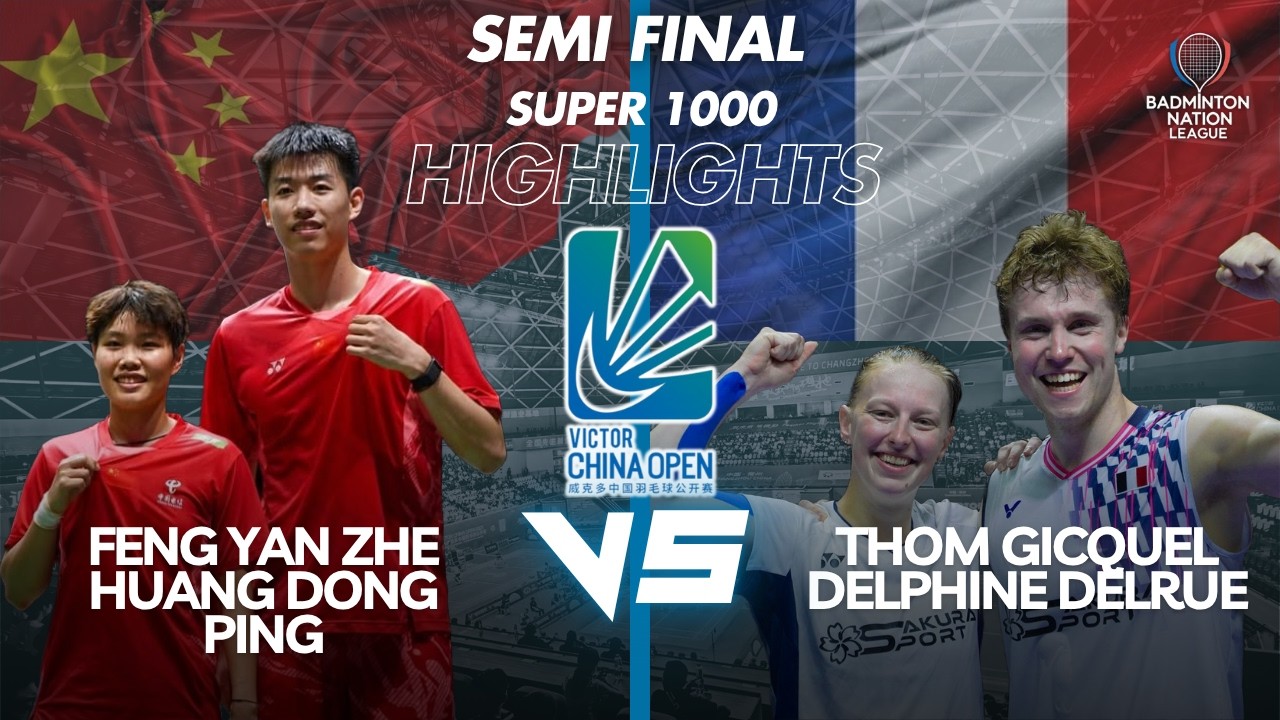 Feng / Huang (CHN) VS Gicquel / Delrue (FRA) - VICTOR China Open 2026 - Semi Final