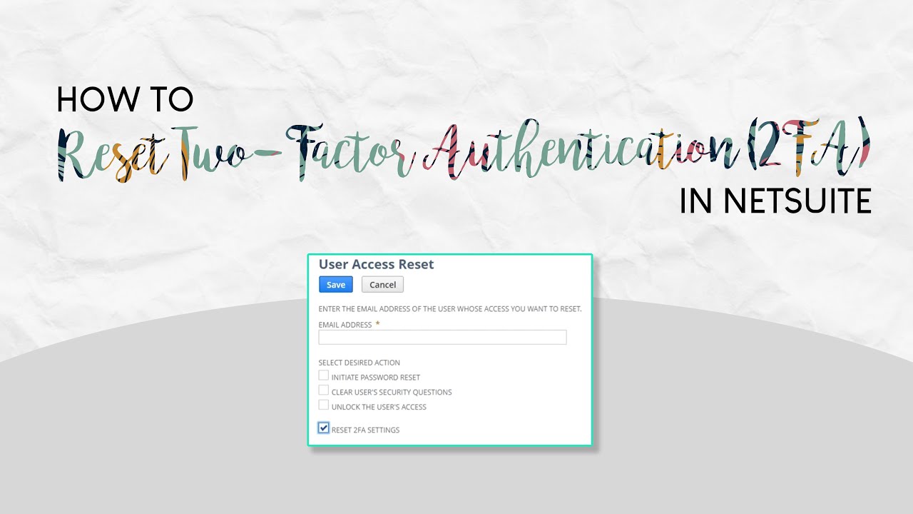 How to Reset Two-Factor Authentication (2FA) in NetSuite