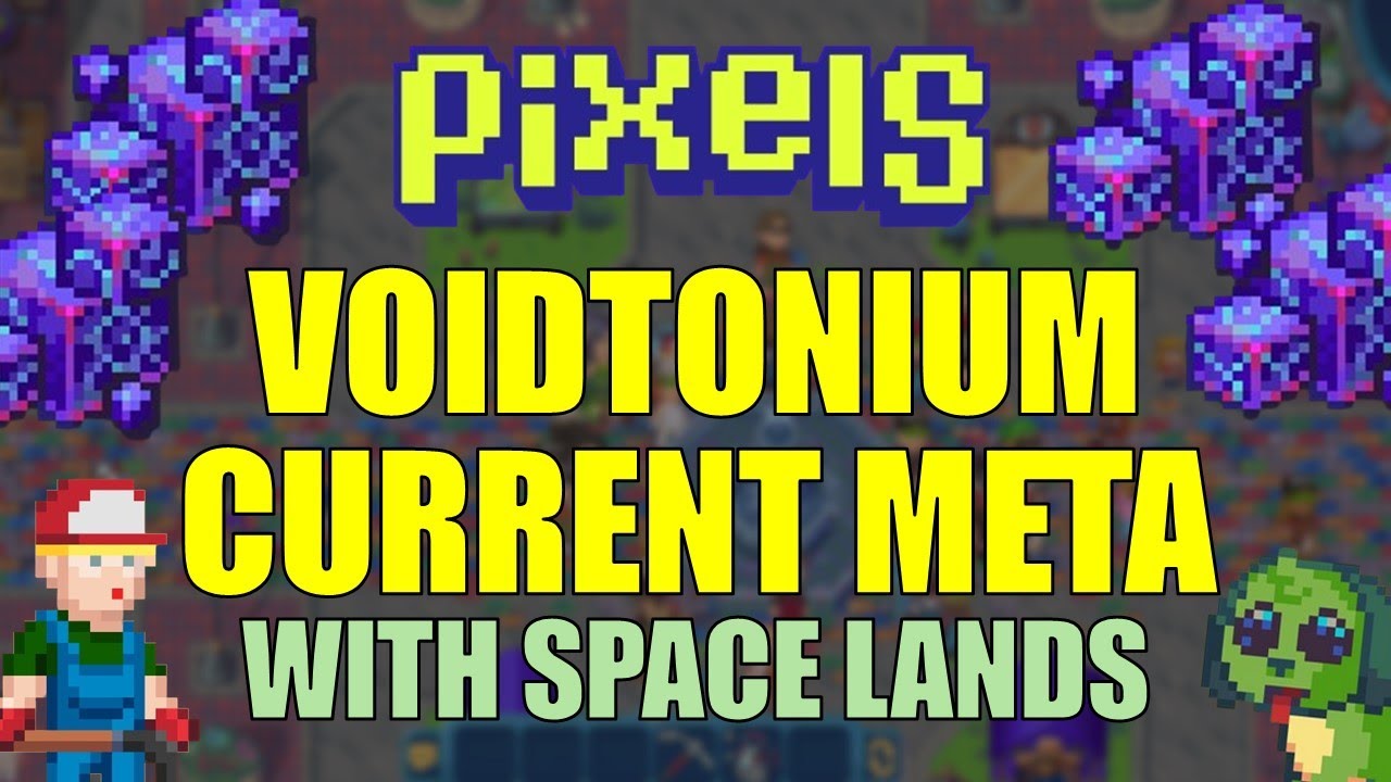 WHY VOIDTONIUM RULES THE META + SPACE LAND SUGGESTIONS [ENG] #pixels