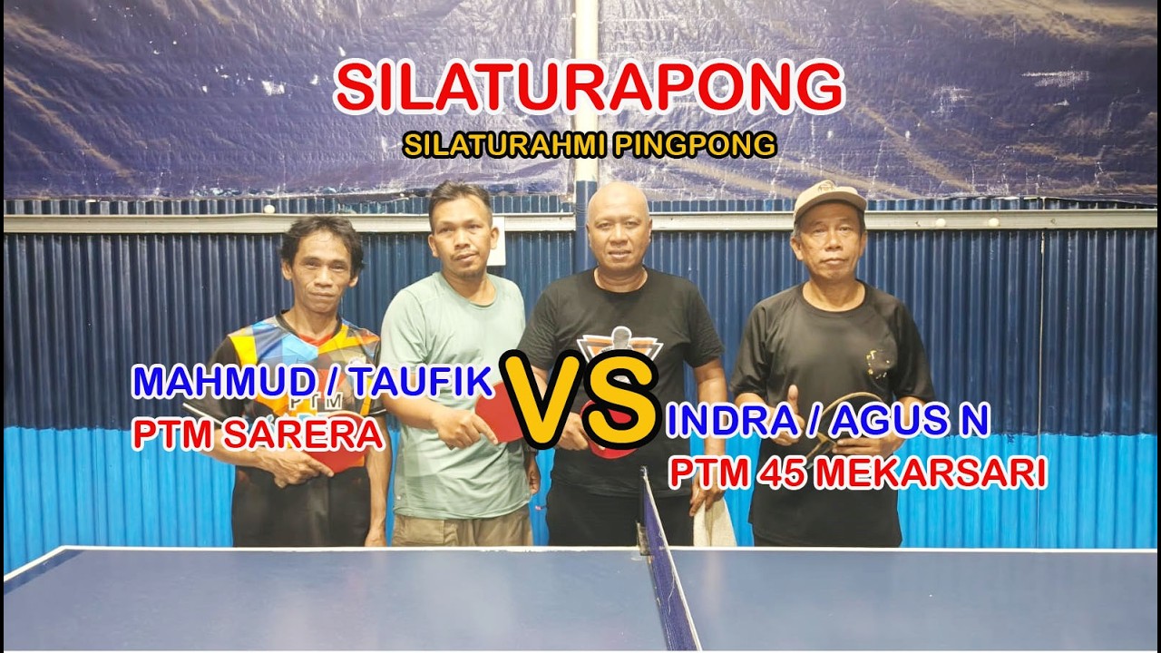SALING SERANG MAHMUD/TAUFIK PTM SARERA VS INDRA/AGUS PTM 45 MEKARSARI | DOUBLE PINGPONG