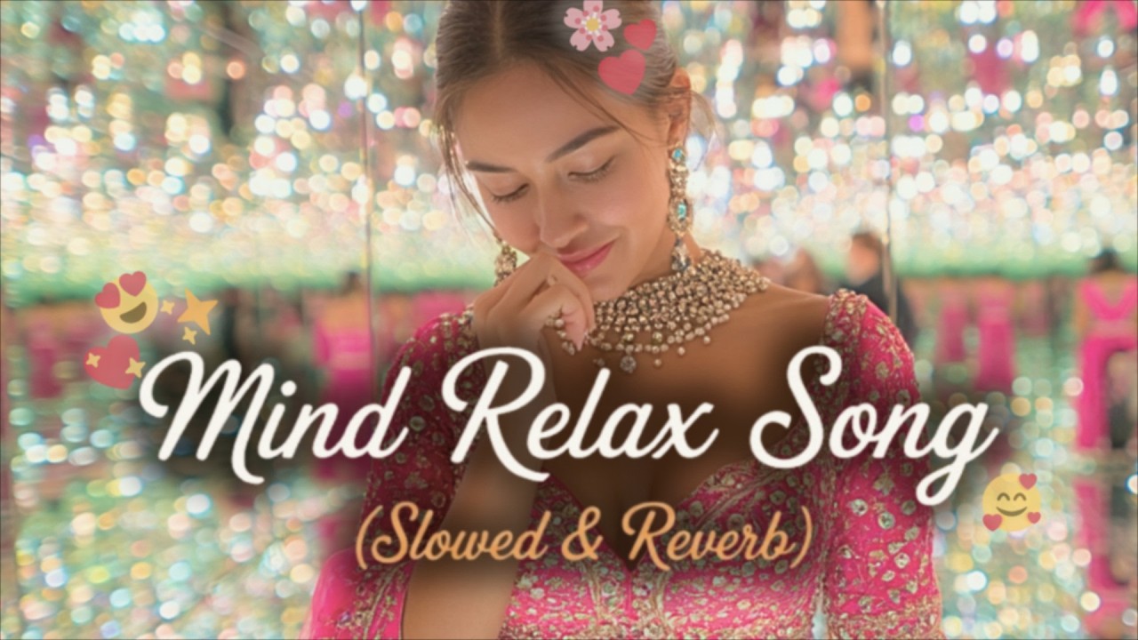 🎧2026 Ultimate Mind Relaxing Lofi song | 📚Study, Sleep & Chill 😍✨💕🎶💫＊041