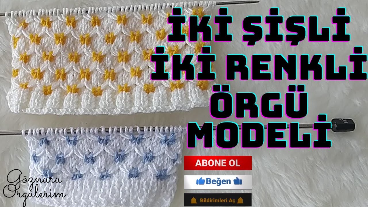 İKİ RENKLİ KOLAY ÖRGÜ MODELİ / YAPILIŞI VE İNCE AYRINTILARI / GÖZNURU ÖRGÜLERİM