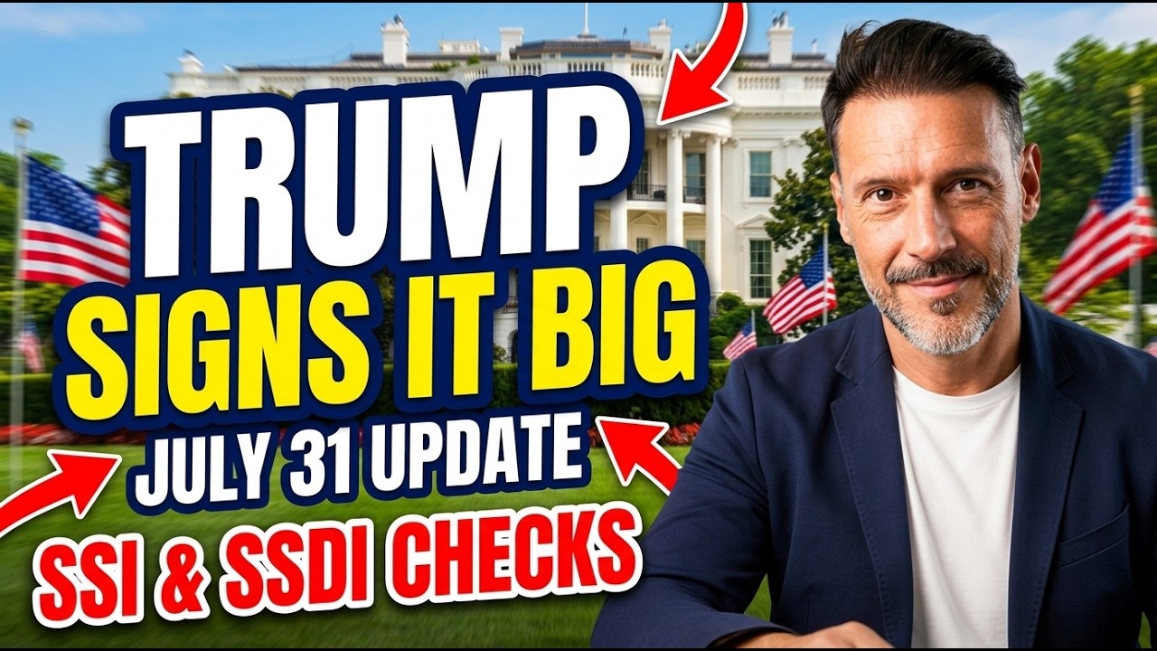 Trump Signs It &ndash; Big JULY 31th 2026 Update for SSI & SSDI Checks