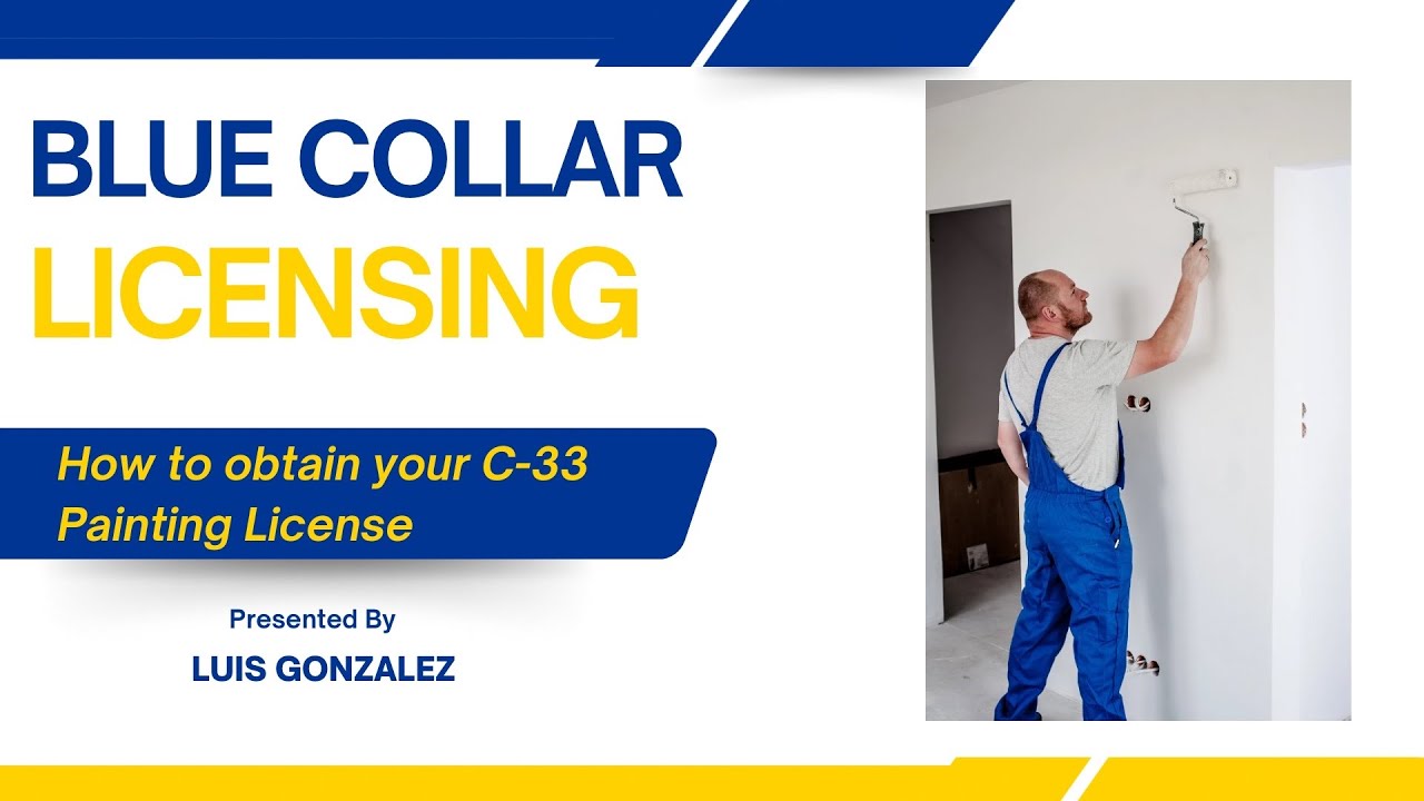 How To Get A C-33 Painting Contractors License in California (Step by Step 2025 Guide)