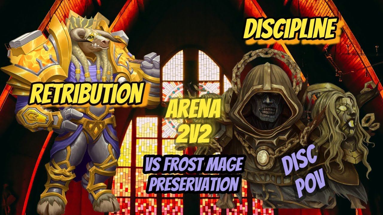 Church (Retribution & Discipline) vs Mage-Evoker Arena 2v2 World of Warfcraft Dragonflight 10.2.6