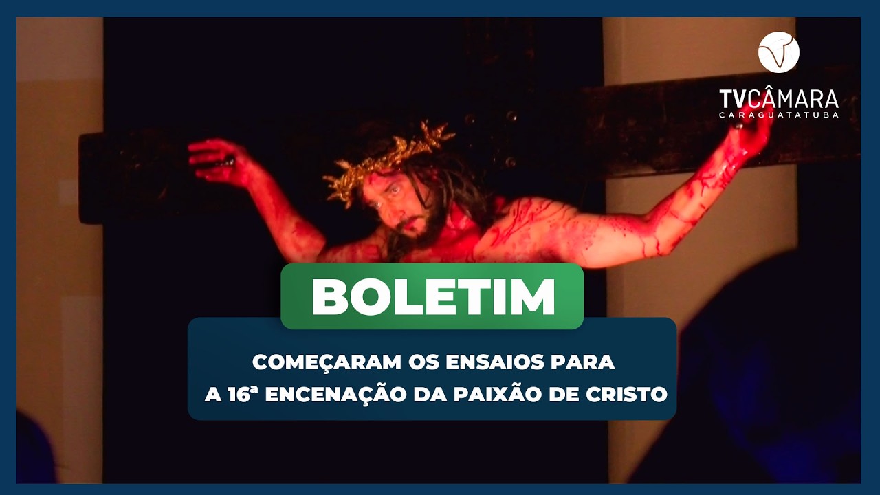 COMEÇARAM OS ENSAIOS PARA A 16ª ENCENAÇÃO DA PAIXÃO DE CRISTO