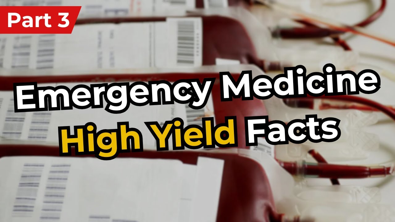 Emergency Medicine Board Exam High Yield Facts (Part 3)