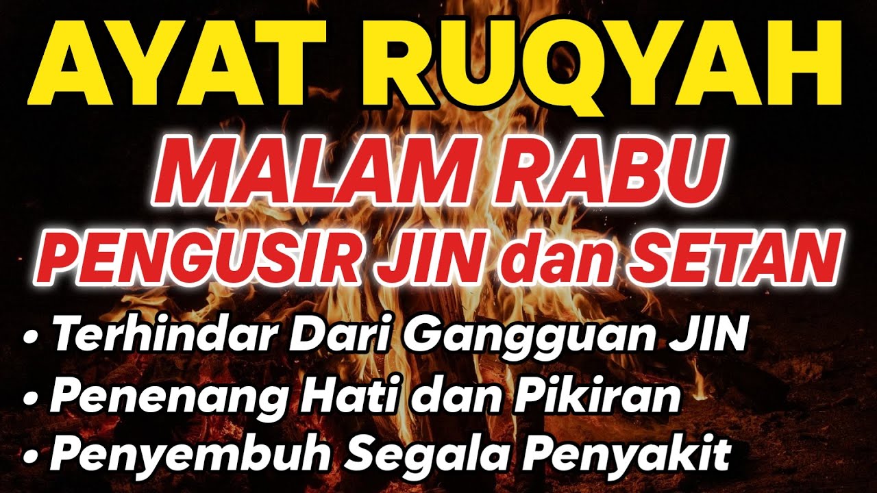 RUQYAH MALAM RABU PELINDUNG DIRI DARI GANGGUAN JIN DAN SETAN