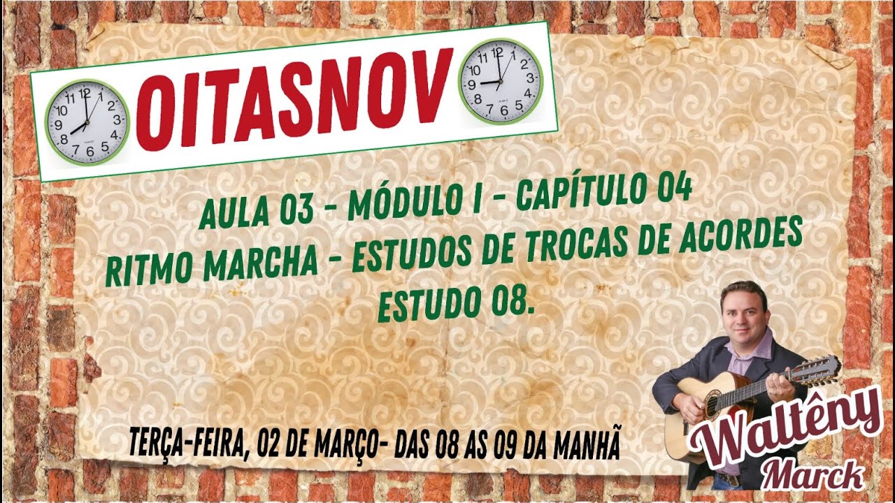 Aula 03 - Capitulo 06 - Ritmo Marcha, Trocas de acordes e estudo 08.