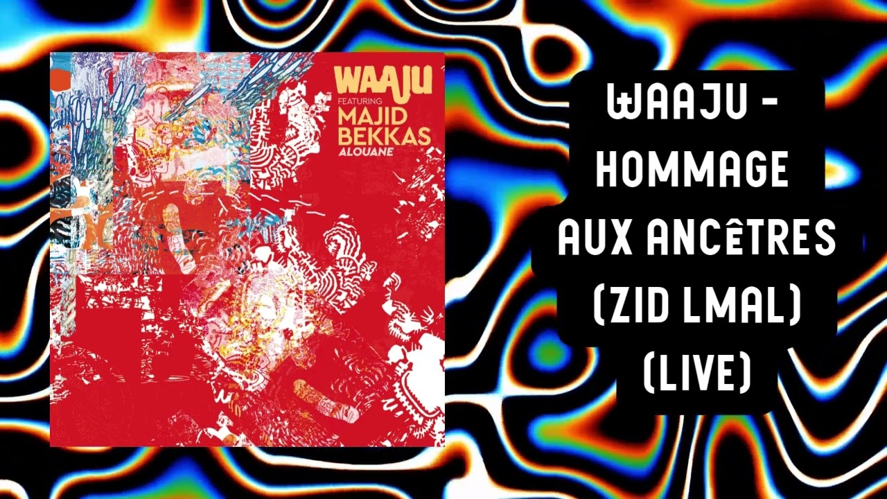 Waaju - Hommage Aux Ancêtres (Zid lmal) (Live) (Official Audio)