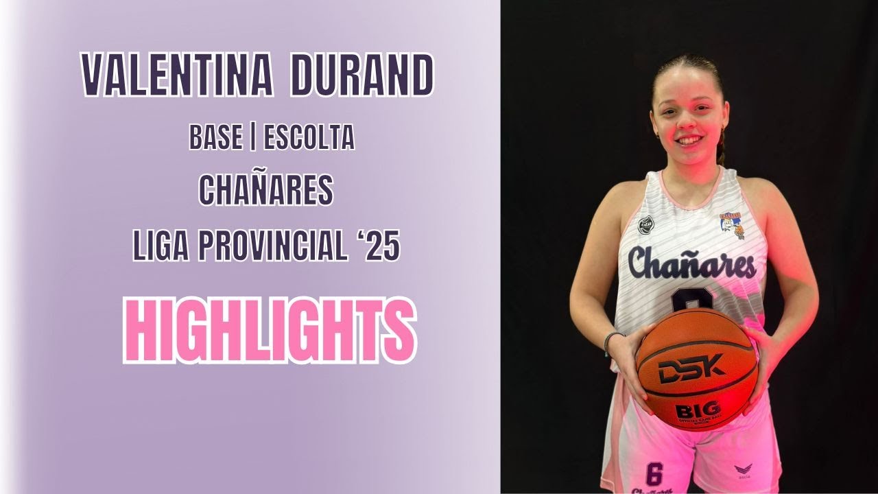 Highlights 2025 | Valentina Durand - Base/Escolta | Chañares Básquet | Liga Provincial de Cordoba