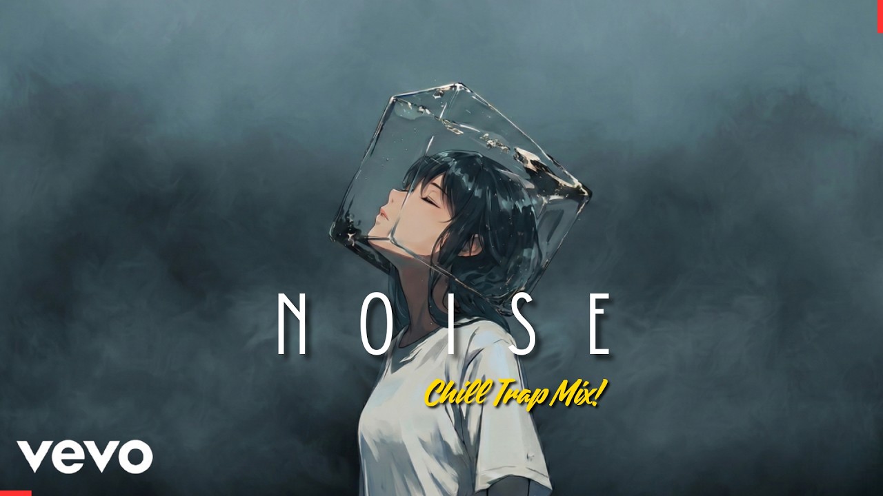 NOISE | Chill Trap Mix | Official M/V