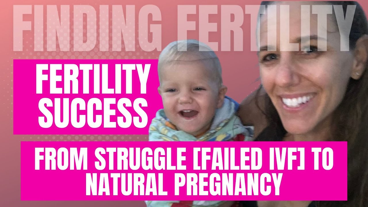 Holistic Fertility Success: From Struggle [failed IVF] to Natural Pregnancy