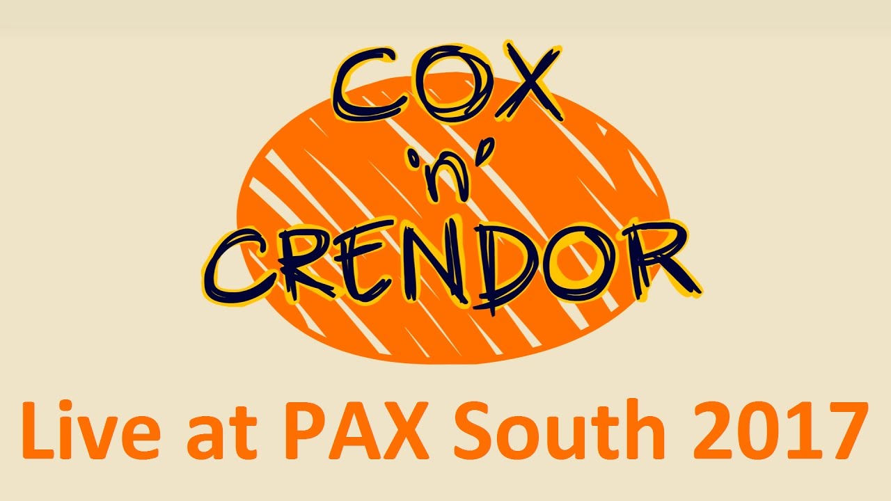 PAX South 2017 Cox n' Crendor LIVE!