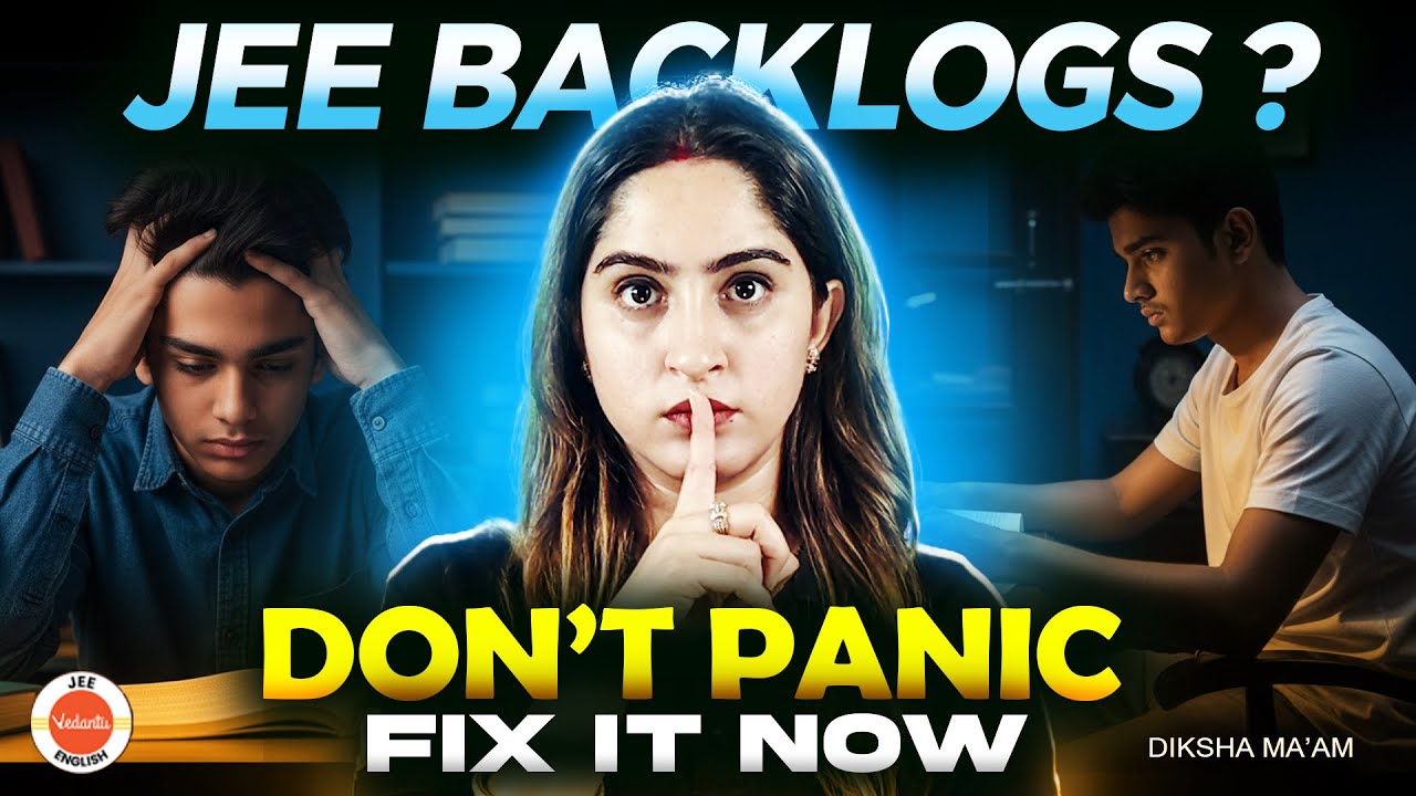 The TRUTH About Backlogs: How to Clear Them & Stay on Track for JEE 2026/27 | Diksha Ma'am