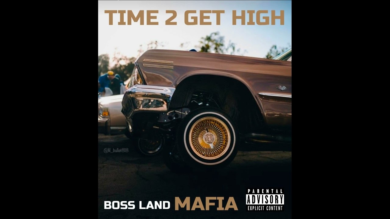 BOSS LAND MAFIA - Time 2 Get High