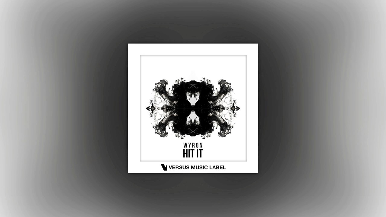 Wyron - Hit It (Original Mix)