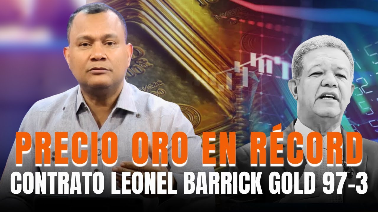 Precio Oro en récord, contrato Leonel Barrick Gold 97-3