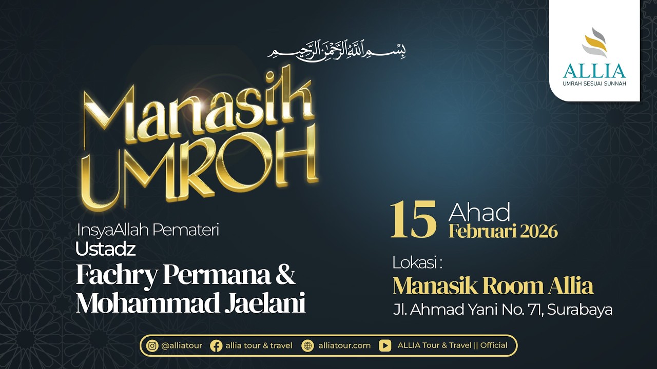 MANASIK UMROH ALLIA TOUR BERSAMA USTADZ FACHRY PERMANA & USTADZ M. JAELANI حفظه الله تعالى .