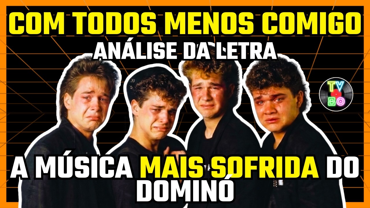Com Todos Menos Comigo: A Letra Mais Comovente que Você Vai Ouvir - TV80