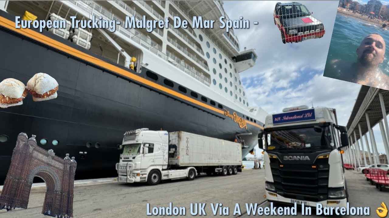 European Trucking- Malgret De Mar Spain - London UK Via A Weekend In Barcelona 👌