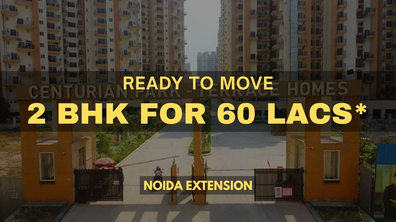 🔥 नोएडा एक्सटेंशन में 2 BHK सिर्फ ₹60 लाख में | Centurian Park Terrace Homes