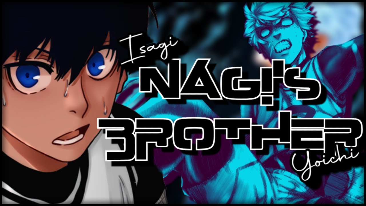 What if Isagi Was Nagi's Brother The Movie [Blue Lock Theory]