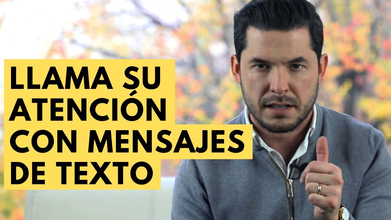 CÓMO LLAMAR LA ATENCIÓN DE UN HOMBRE POR MENSAJE DE TEXTO | 6 TÉCNICAS DE EXPERTA JORGE LOZANO H.