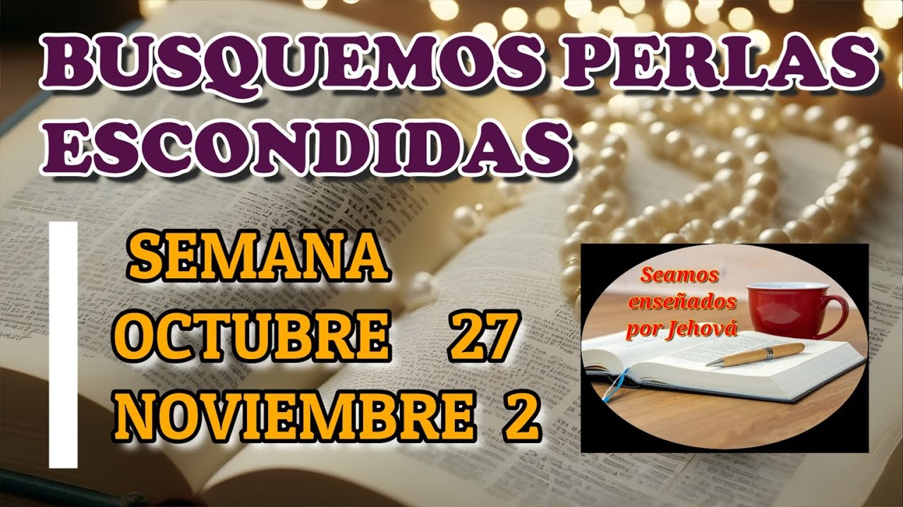 Busquemos perlas escondidas. Semana Octubre 27 - 2 Noviembre