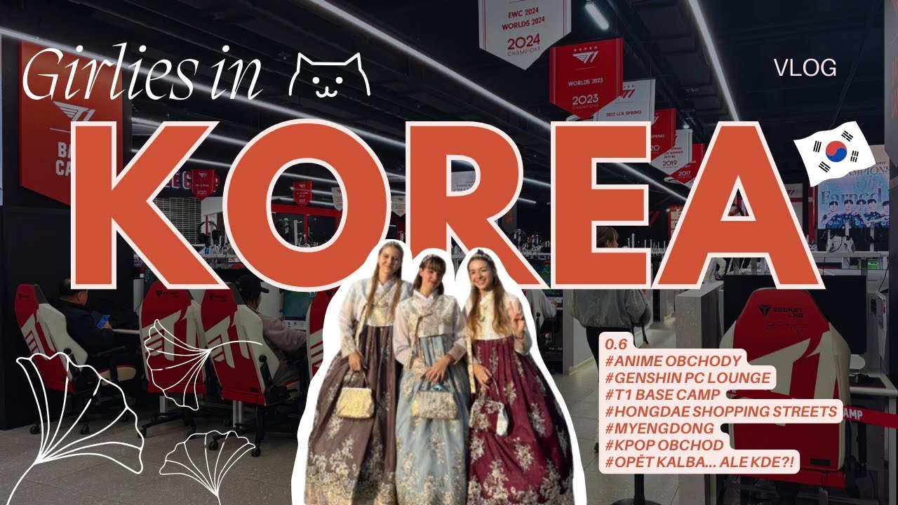GIRLIES IN KOREA | Anime obchody, GenshinLounge, T1 Base Camp, Kpop obchod, nepříjemnosti v Hongdae?
