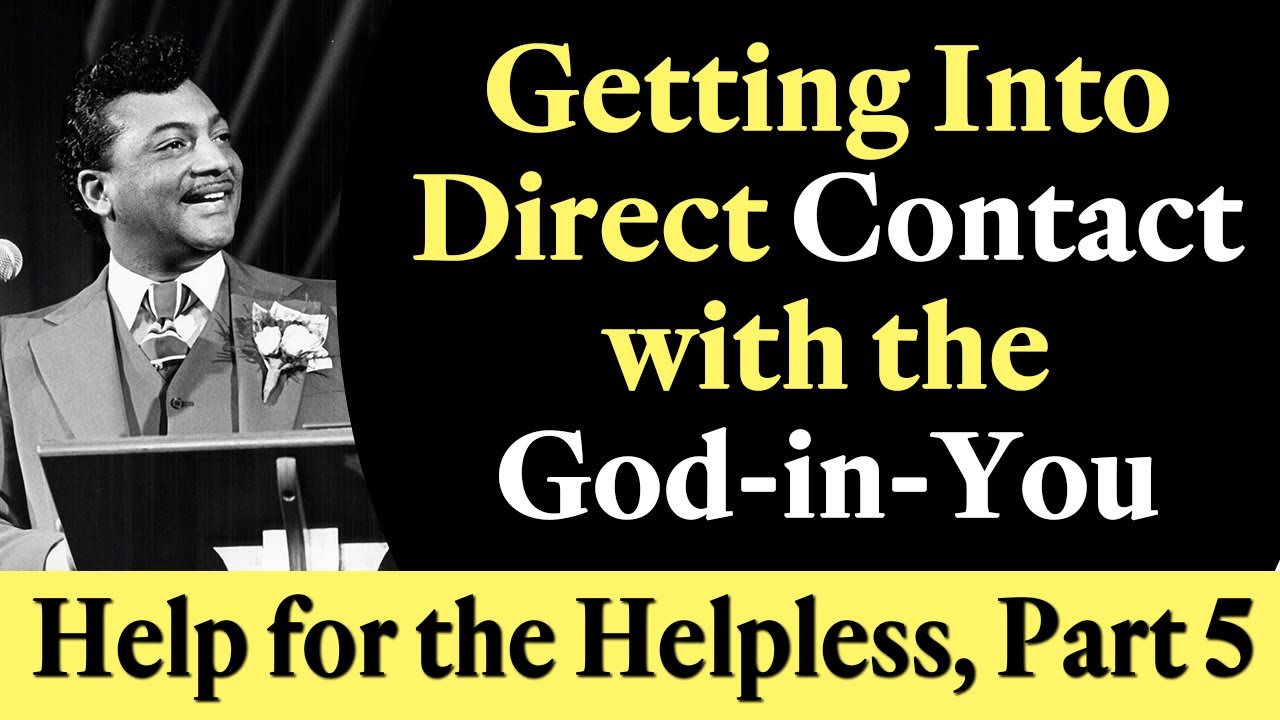 Getting into Direct Contact with the God-in-You - Rev. Ike's Help for the Helpless, Part 5