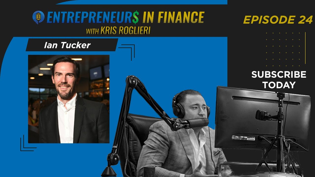 Entrepreneurs In Finance | Episode 24 | Ian Tucker