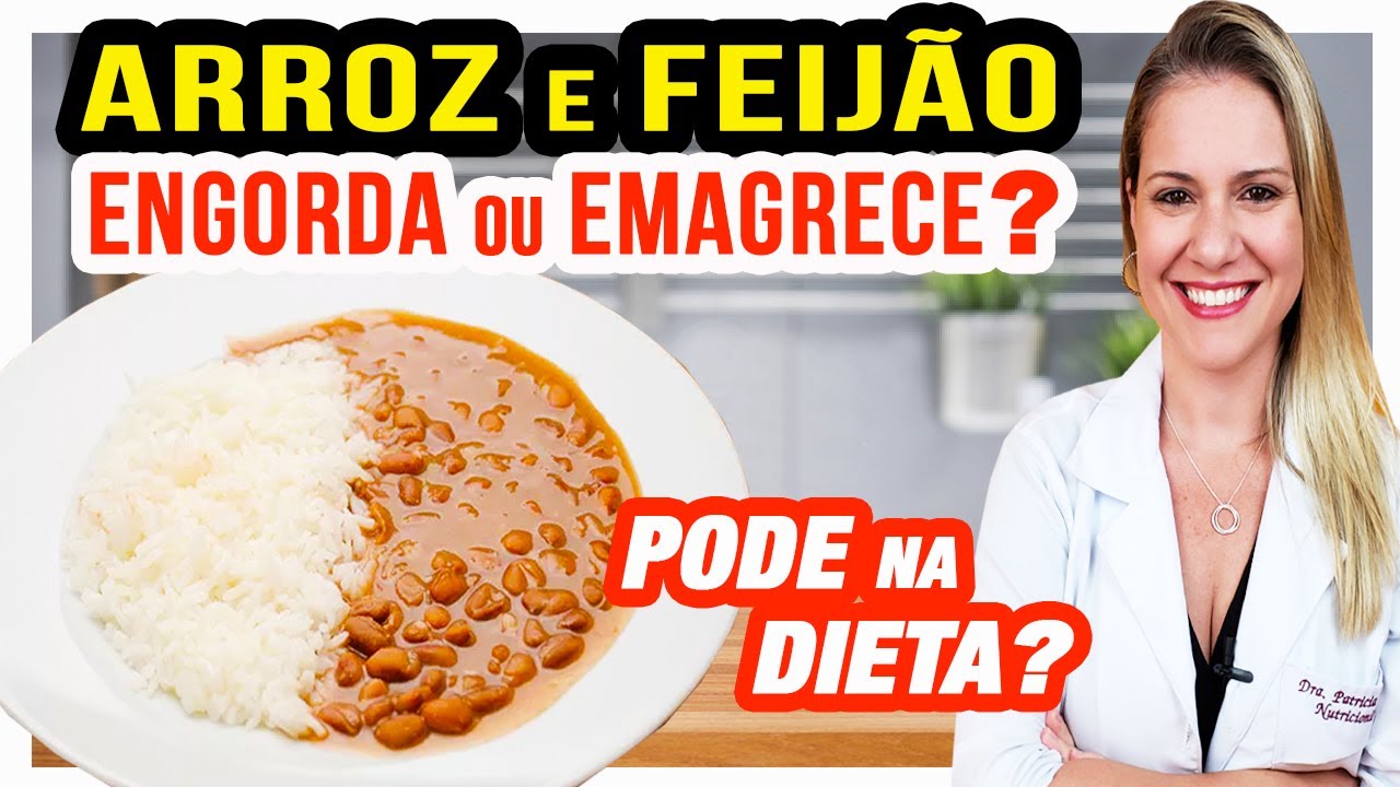 Arroz e Feijão Engorda ou Emagrece? Pode na Dieta? Dá Massa Muscular?