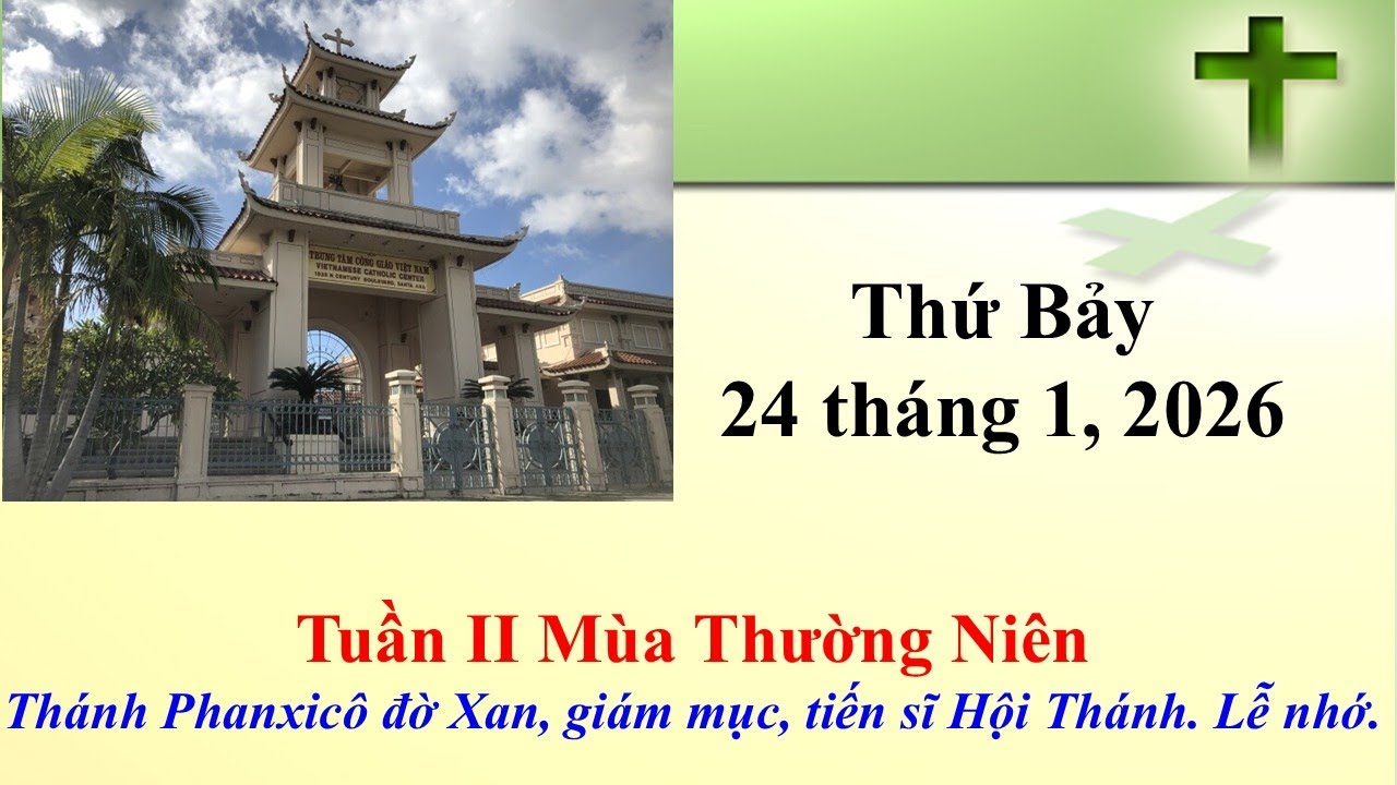Thánh Lễ Thứ Bảy ngày 24-1-2026 lúc 8g30 sáng giờ California, U.S.A.