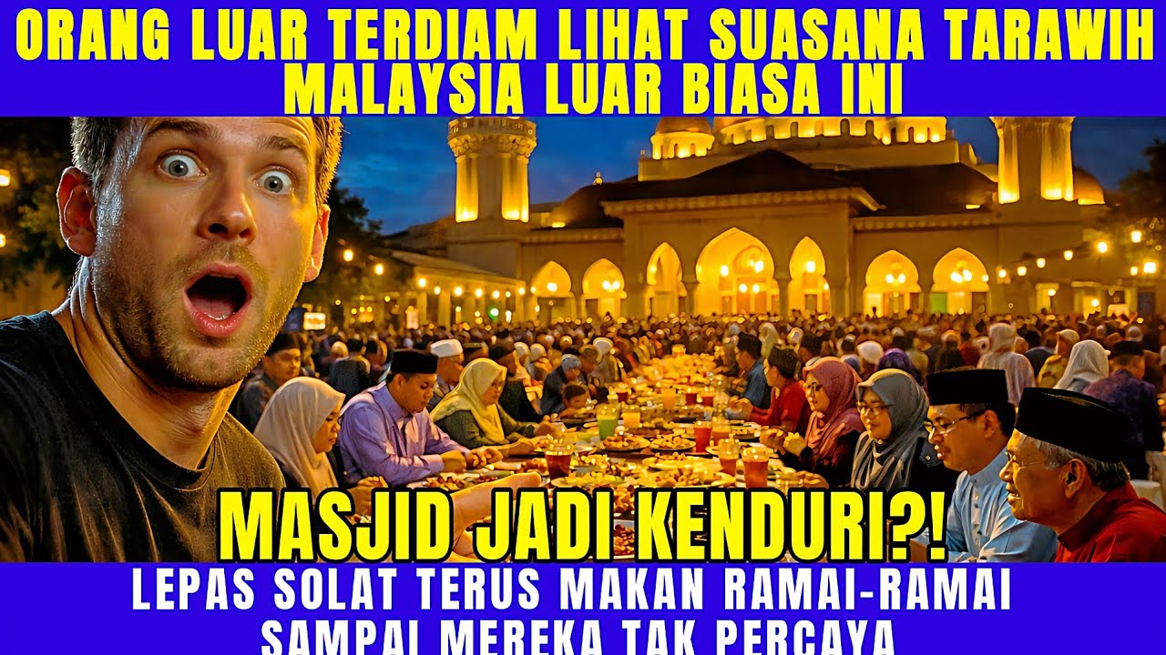 🔥 “TERKEJUT BESAR! Lepas Tarawih Terus Ada Jamuan Macam Kenduri?!”